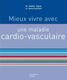 Mieux vivre avec une maladie cardiovasculaire