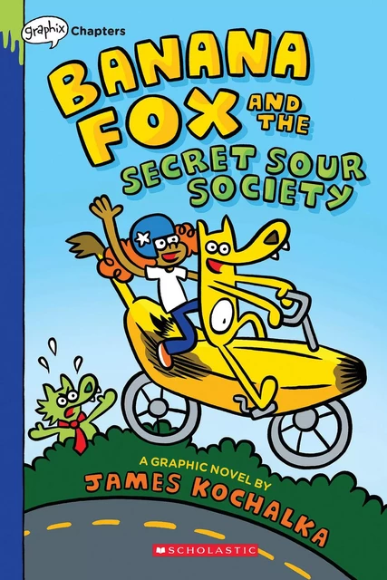 Banana Fox and the Secret Sour Society: A Graphix Chapters Book (Banana Fox #1) - James Kochalka - Scholastic Inc.