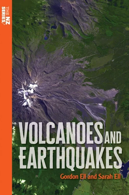 Volcanoes and Earthquakes - Gordon Ell, Sarah Ell - Oratia Books