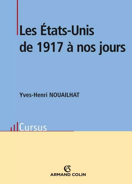 Les États-Unis de 1917 à nos jours - Yves-Henri Nouailhat - Armand Colin