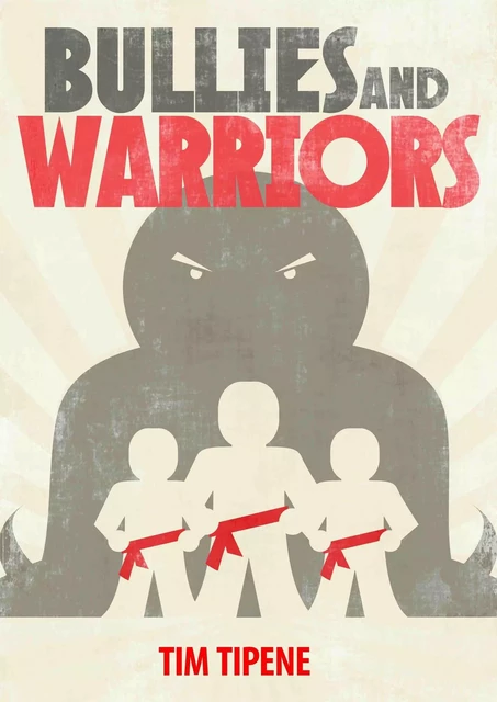 Bullies & Warriors - Tim Tipene - Oratia Books