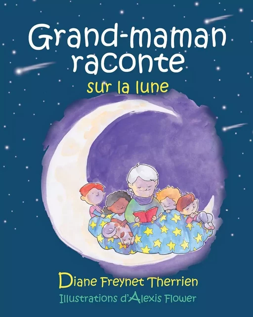 Grand-maman raconte sur la lune - Diane Freynet-Therrien - Éditions des Plaines