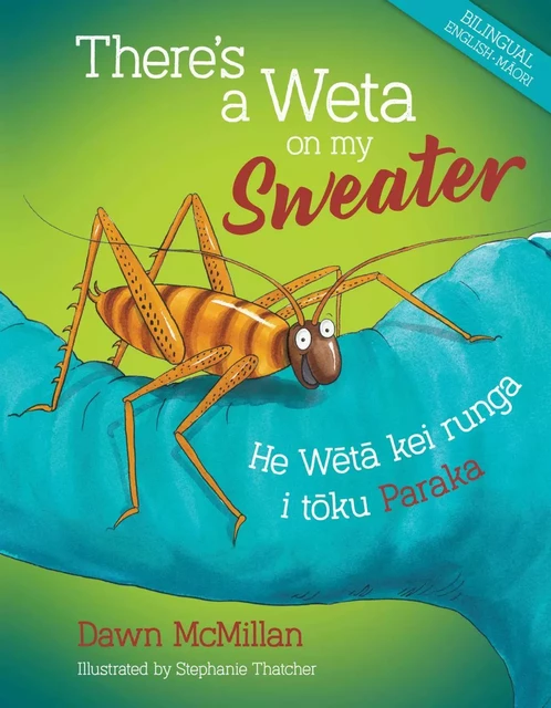 There’s a Weta on my Sweater - Dawn McMillan - Oratia Books