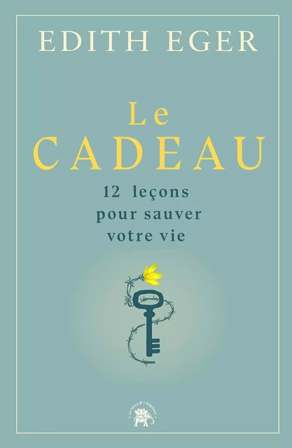 Le cadeau - Dr Edith Eger - Le lotus et l'éléphant