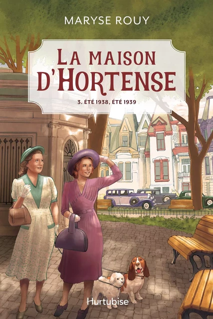 La maison d'Hortense - Tome 3 - Maryse Rouy - Éditions Hurtubise