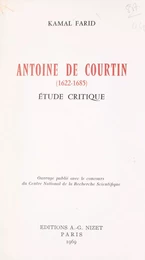 Antoine de Courtin, 1622-1685