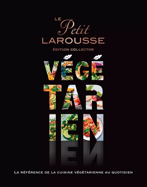 Petit Larousse Végétarien Collector -  Collectif - Larousse