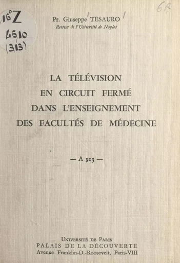 La télévision en circuit fermé dans l'enseignement des facultés de médecine - Giuseppe Tesauro - FeniXX réédition numérique