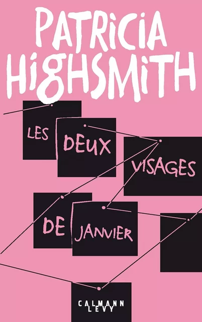 Les deux visages de Janvier - Patricia Highsmith - Calmann-Lévy