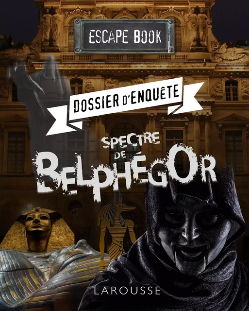 ESCAPE book - Dossier d'enquête, spectre Belphegor - Valérie Cluzel - Larousse