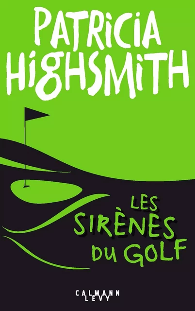 Les Sirènes du golf - Patricia Highsmith - Calmann-Lévy