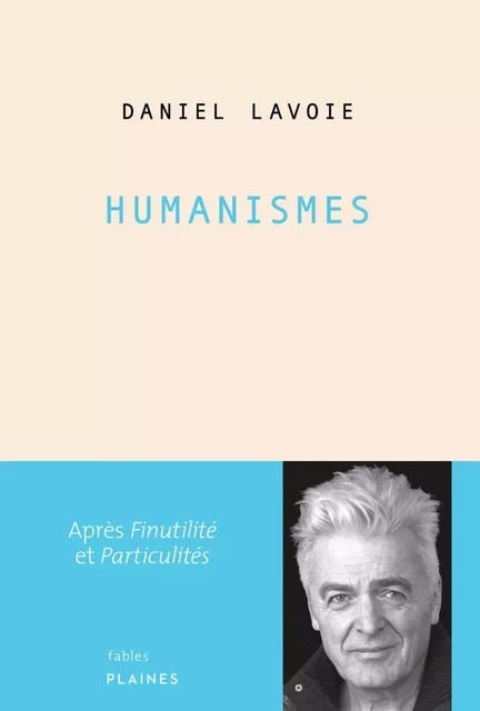 Humanismes - Daniel Lavoie - Éditions des Plaines