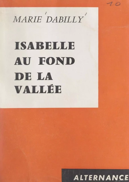 Isabelle au fond de la vallée - Marie Dabilly - FeniXX réédition numérique