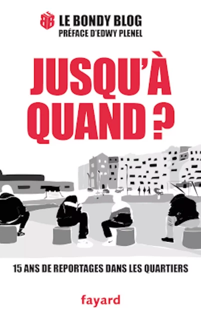 Jusqu'à quand ? -  Bondy Blog - Fayard