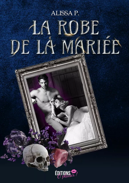 La robe de la mariée - Alissa P. - Ô Plaisir