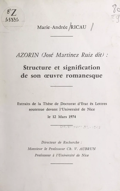 Azorín (José Martinez Ruiz dit) : structure et signification de son œuvre romanesque - Marie-Andrée Ricau - FeniXX réédition numérique