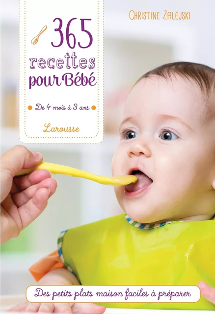 365 recettes pour bébé - Christine ZALESKI-COLIGNON - Larousse