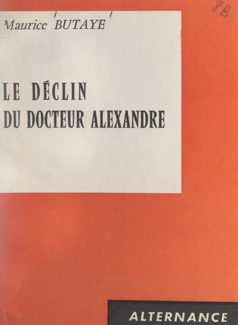 Le déclin du Docteur Alexandre - Maurice Butaye - FeniXX réédition numérique