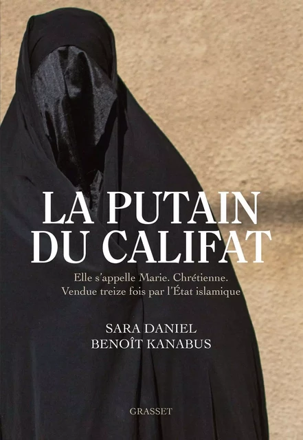 La putain du Califat - Sara Daniel, Benoît Kanabus - Grasset