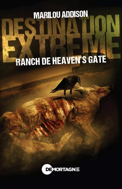 Destination extrême - Ranch de Heaven's gate - Marilou Addison - Éditions de Mortagne