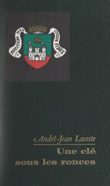 Une clé sous les ronces - André-Jean Lacoste - FeniXX réédition numérique