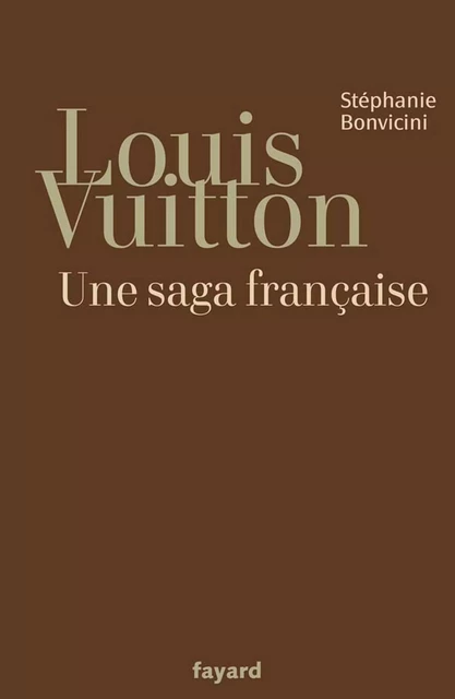 Louis Vuitton - Stéphanie Bonvicini - Fayard