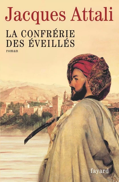 La Confrérie des Éveillés - Jacques Attali - Fayard