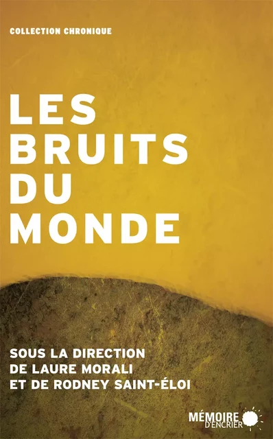 Les bruits du monde -  - Mémoire d'encrier