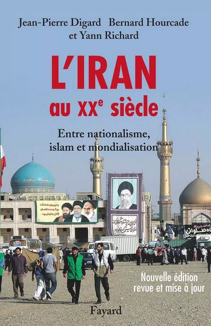 L'Iran au XXe siècle - Jean-Pierre Digard, Yann Richard, Bernard Hourcade - Fayard