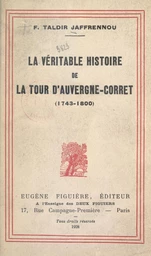 La véritable histoire de la Tour d'Auvergne-Corret (1743-1800)