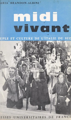 Midi vivant, peuple et culture en Italie du Sud - Maria Brandon-Albini - FeniXX réédition numérique