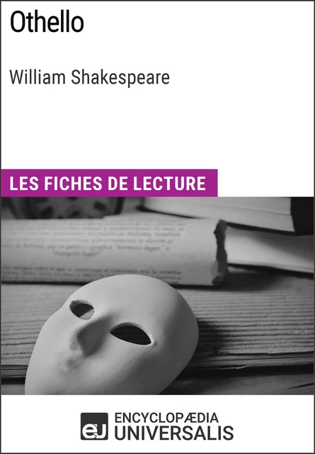 Othello de William Shakespeare -  Encyclopaedia Universalis - Encyclopaedia Universalis