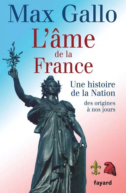 L'âme de la France - Max Gallo - Fayard