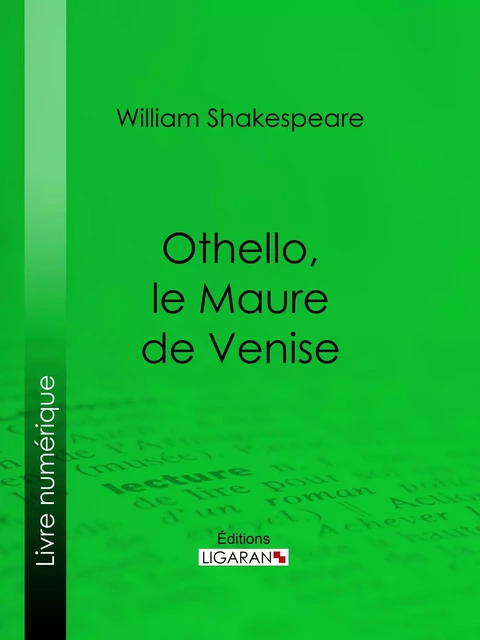 Othello, le Maure de Venise - William Shakespeare,  Ligaran - Ligaran