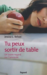 Tu peux sortir de table