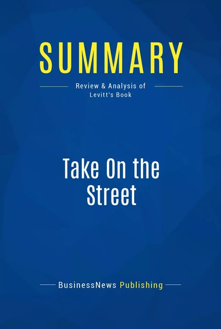 Summary: Take On the Street - BusinessNews Publishing - Must Read Summaries