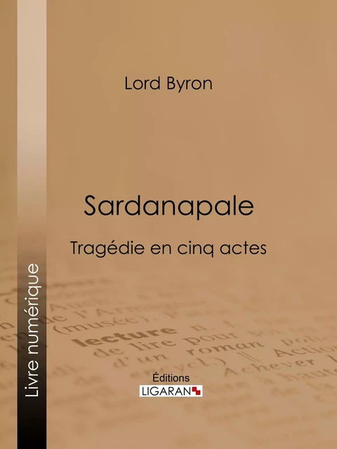 Sardanapale -  Lord Byron,  Ligaran - Ligaran