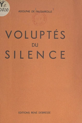 Voluptés du silence - Adolphe de Falgairolle - FeniXX réédition numérique