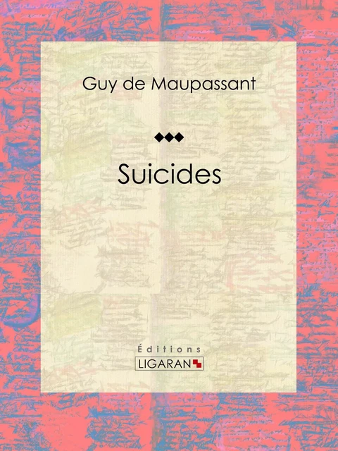 Suicides - Guy De Maupassant,  Ligaran - Ligaran