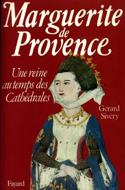 Marguerite de Provence - Gérard Sivéry - Fayard