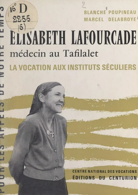 Élisabeth Lafourcade, médecin au Tafilalet - Marcel Delabroye, Blanche Poupineau - FeniXX réédition numérique