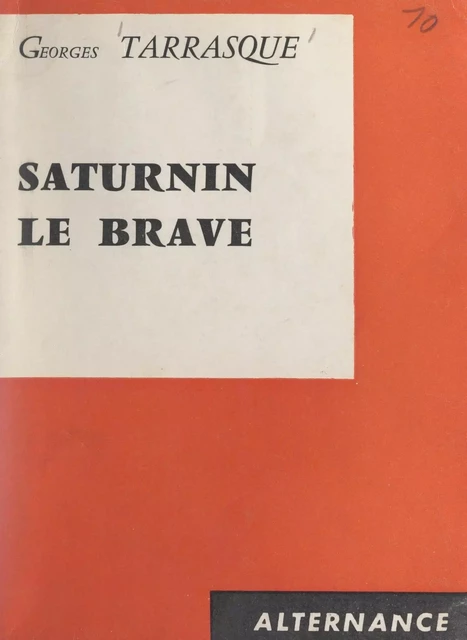 Saturnin le brave - Georges Tarrasque - FeniXX réédition numérique