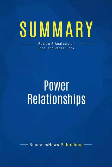 Summary: Power Relationships - BusinessNews Publishing - Must Read Summaries