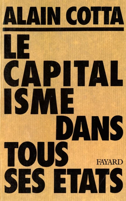 Le Capitalisme dans tous ses états - Alain Cotta - Fayard