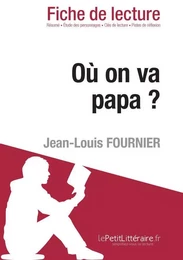 Où on va papa? De Jean-Louis Fournier (Fiche de lecture)