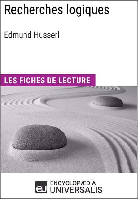 Recherches logiques d'Edmund Husserl -  Encyclopaedia Universalis - Encyclopaedia Universalis