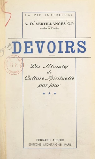 Devoirs (3). Dix minutes de culture spirituelle par jour - Antonin-Dalmace Sertillanges - FeniXX réédition numérique