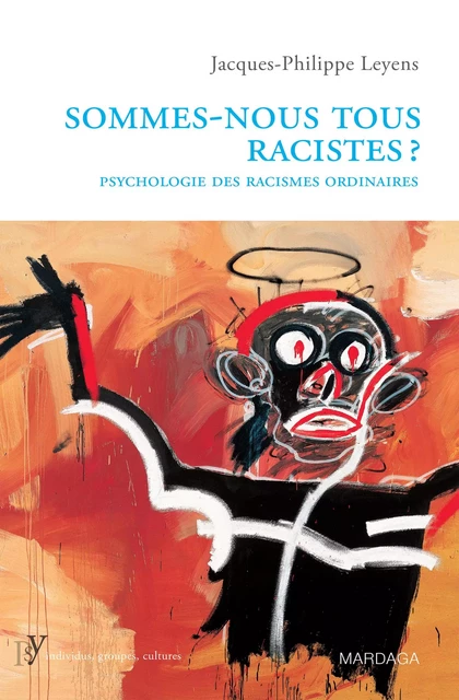 Sommes-nous tous racistes ? - Jacques-Philippe Leyens - Mardaga