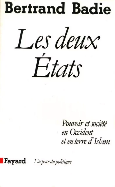 Les Deux Etats - Bertrand Badie - Fayard