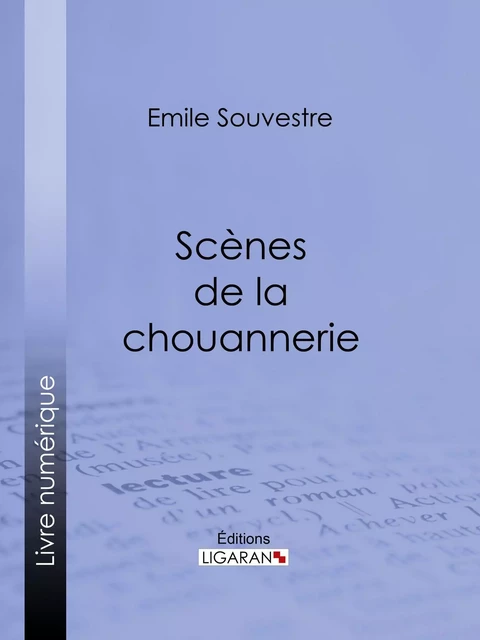 Scènes de la chouannerie - Emile Souvestre,  Ligaran - Ligaran